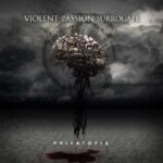 Violent Passion Surrogate lanza su Nuevo Disco "Privatopia"